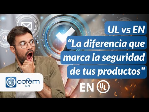 "UL vs EN: La diferencia que marca la seguridad de tus productos"