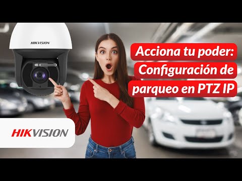 Configuración de acción de parqueo en una PTZ IP Hikvision | Parte 3