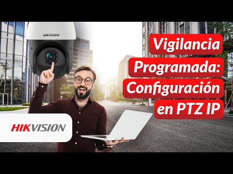 Configuración de tareas programadas en PTZ IP Hikvision | Parte 4